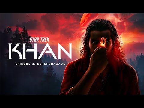 Scheherazade | Episode 2 | Star Trek: Khan