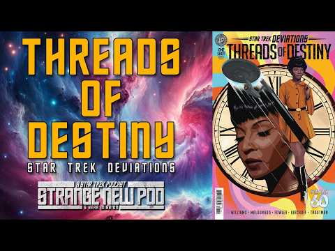 Threads of Destiny | Star Trek Deviations One Shot Review