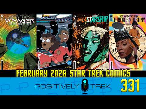 Positively Trek 331: The Federation’s Delicates – Star Trek Comics: February 2026