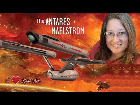 The Antares Maelstrom by Greg Cox || BookTrek 2025 Belated