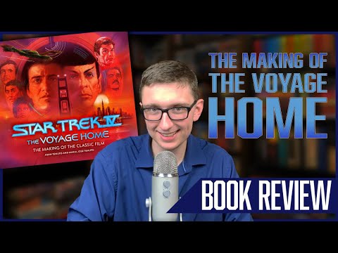Star Trek IV: The Voyage Home: The Making of the Classic Film Book Review
