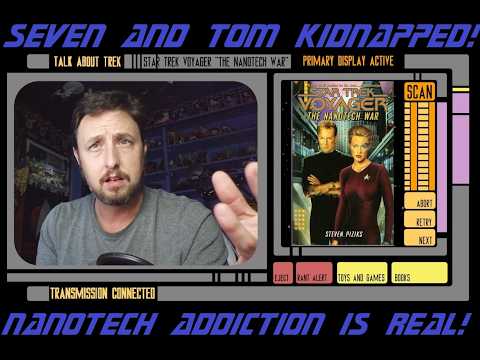 A Long Talk about Star Trek Voyager ” The Nanotech War”