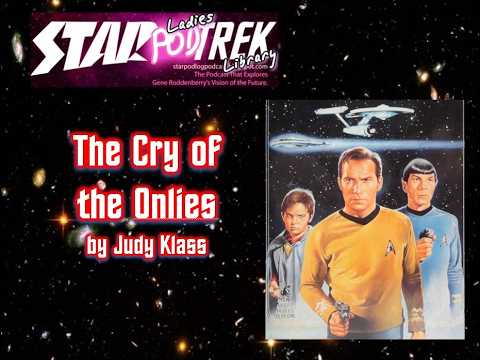 Star Trek: The Cry of the Onlies by Judy Klass – Ladies Trek Library
