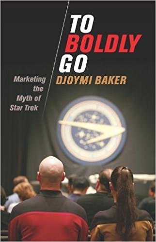 413QGm KcL. SX320 BO1204203200  Out Today: “To Boldly Go: Marketing the Myth of Star Trek”