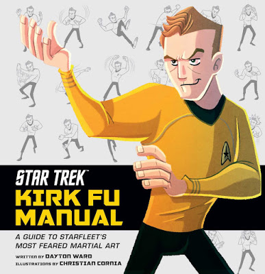 Insight Editions Star Trek Kirk Fu Manual Star Trek: Kirk Fu Manual: An Introduction to the Final Frontier’s Most Feared Martial Art Review by Cdanabbott.com