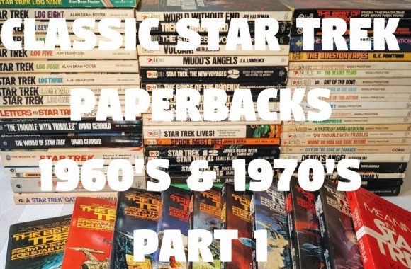 Classic Star Trek TOS Paperbacks From The 1960’s and 1970’s – Part One!