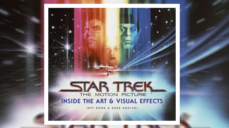 Exclusive Preview: ‘Star Trek: The Motion Picture – Inside the Art and Visual Effects’ Coffee Table Book