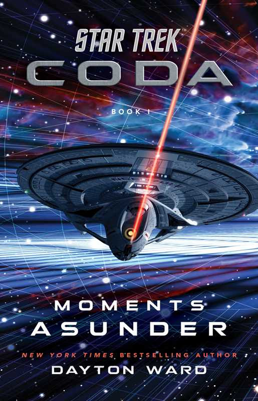 Simon and Schuster Gallery Books Star Trek Coda Moments Asunder cover Star Trek: Coda, Book 1 – Moments Asunder Review by Taylornetworkofpodcasts.com