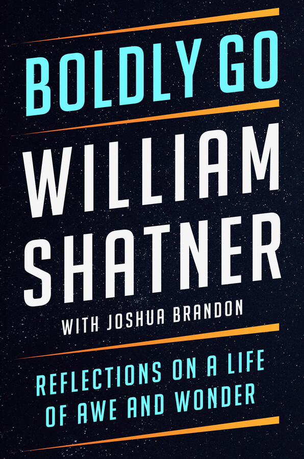 boldly go 9781668007327 xlg Out Today: Boldly Go: Reflections on a Life of Awe and Wonder