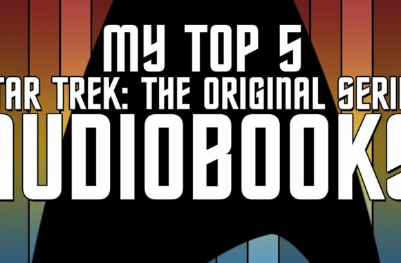(Episode 276) Truth OR Myth BETA- My Top 5 Star Trek: The Original Series Audiobooks